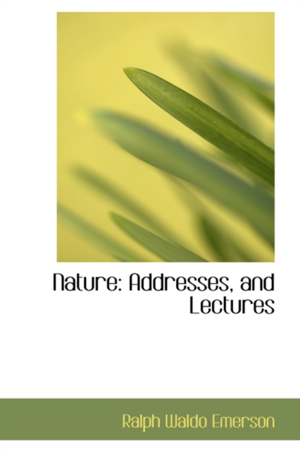 Nature : Addresses, and Lectures, Hardback Book