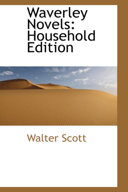 Waverley Novels : Household Edition, Hardback Book