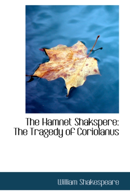 The Hamnet Shakspere : The Tragedy of Coriolanus, Hardback Book