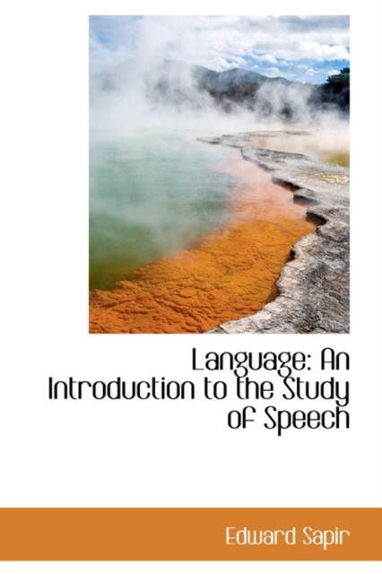 Language : An Introduction to the Study of Speech, Paperback / softback Book