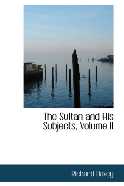The Sultan and His Subjects, Volume II, Hardback Book