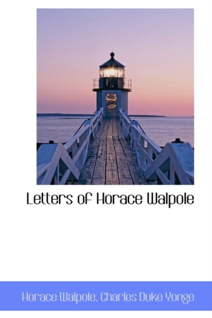 Letters of Horace Walpole, Hardback Book