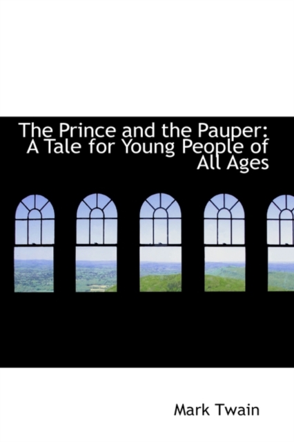 The Prince and the Pauper : A Tale for Young People of All Ages, Hardback Book