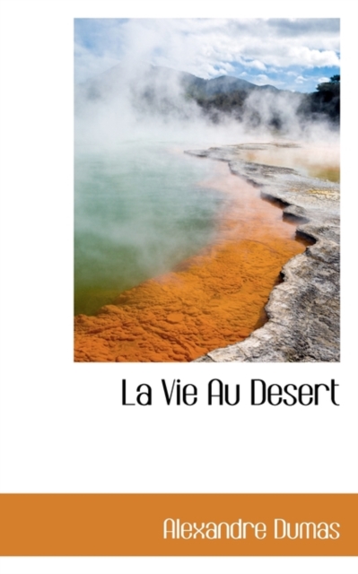 La Vie Au Desert, Hardback Book