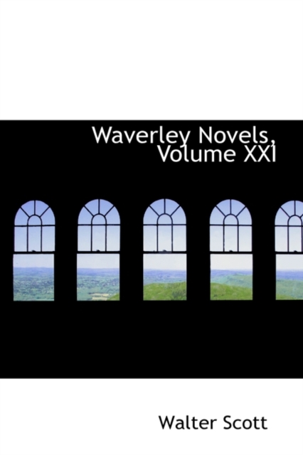 Waverley Novels, Volume XXI, Paperback / softback Book