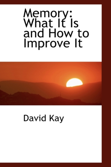 Memory : What It Is and How to Improve It, Paperback / softback Book