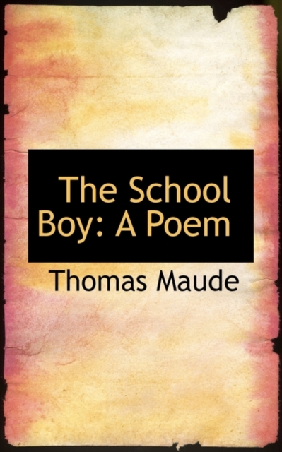 The School Boy : A Poem, Paperback / softback Book