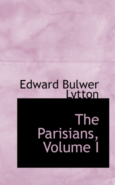 The Parisians, Volume I, Paperback / softback Book