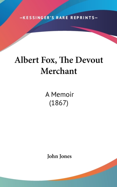 Albert Fox, The Devout Merchant : A Memoir (1867),  Book