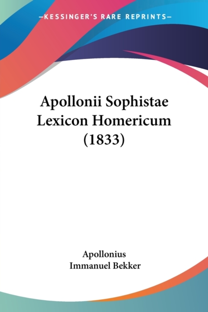 Apollonii Sophistae Lexicon Homericum (1833), Paperback / softback Book