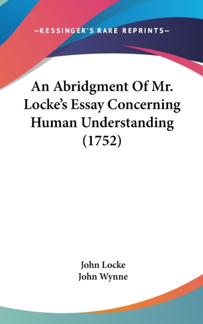An Abridgment Of Mr. Locke's Essay Concerning Human Understanding (1752),  Book