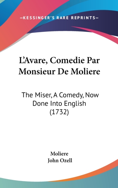 L'Avare, Comedie Par Monsieur De Moliere : The Miser, A Comedy, Now Done Into English (1732),  Book