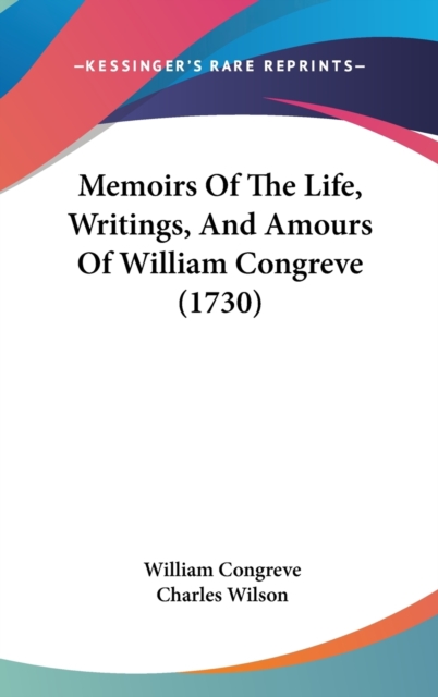 Memoirs Of The Life, Writings, And Amours Of William Congreve (1730),  Book