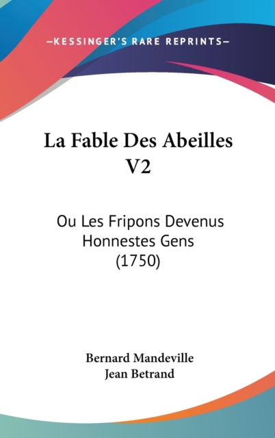 La Fable Des Abeilles V2 : Ou Les Fripons Devenus Honnestes Gens (1750),  Book