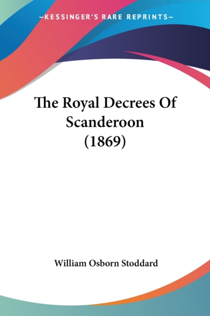 The Royal Decrees Of Scanderoon (1869), Paperback / softback Book
