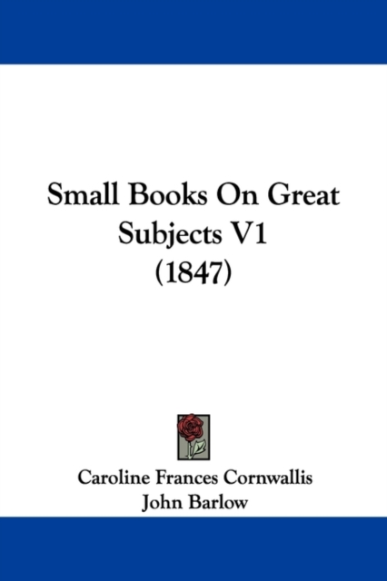 Small Books On Great Subjects V1 (1847), Hardback Book