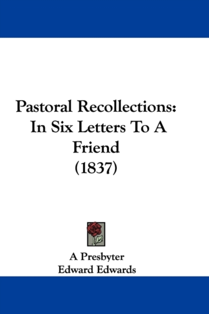 Pastoral Recollections : In Six Letters To A Friend (1837), Paperback / softback Book