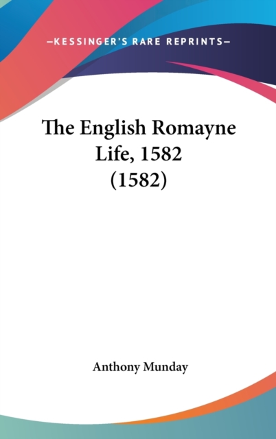 The English Romayne Life, 1582 (1582), Hardback Book