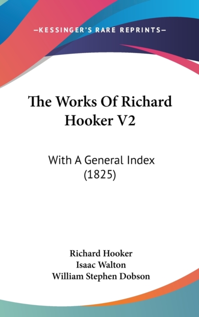 The Works Of Richard Hooker V2 : With A General Index (1825),  Book