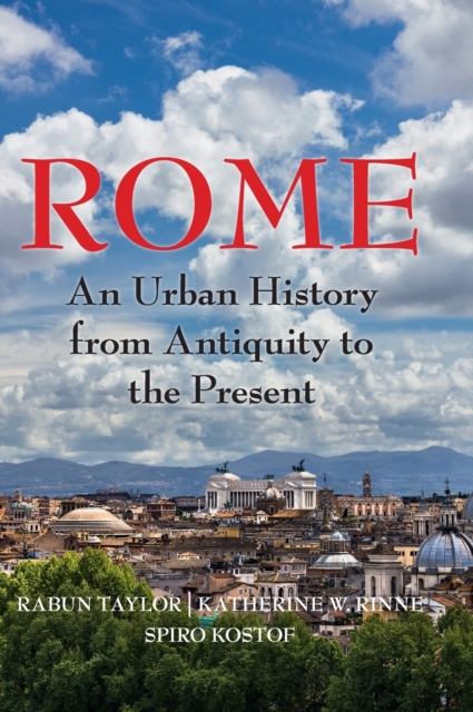 Rome : An Urban History from Antiquity to the Present, Hardback Book