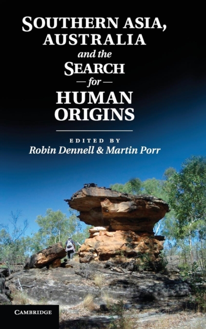 Southern Asia, Australia, and the Search for Human Origins, Hardback Book