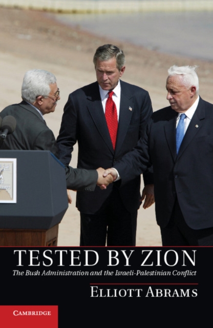 Tested by Zion : The Bush Administration and the Israeli-Palestinian Conflict,  Book