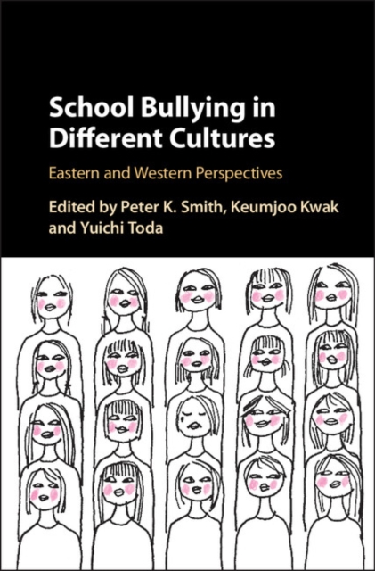 School Bullying in Different Cultures : Eastern and Western Perspectives, Hardback Book