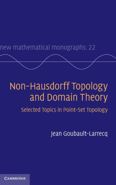 Non-Hausdorff Topology and Domain Theory : Selected Topics in Point-Set Topology, Hardback Book