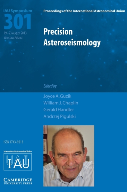 Precision Asteroseismology (IAU S301), Hardback Book