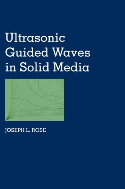 Ultrasonic Guided Waves in Solid Media, Hardback Book