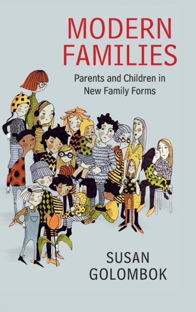 Modern Families : Parents and Children in New Family Forms, Hardback Book