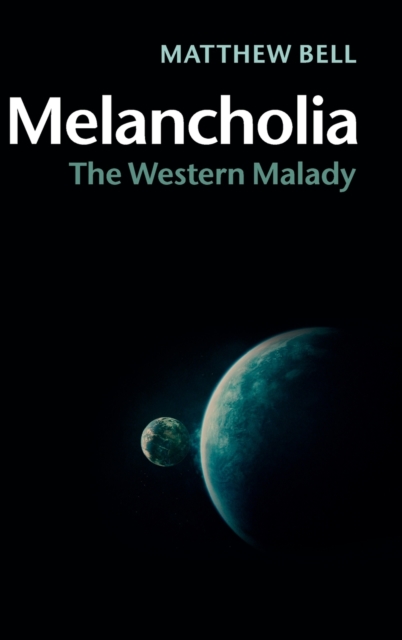 Melancholia : The Western Malady, Hardback Book