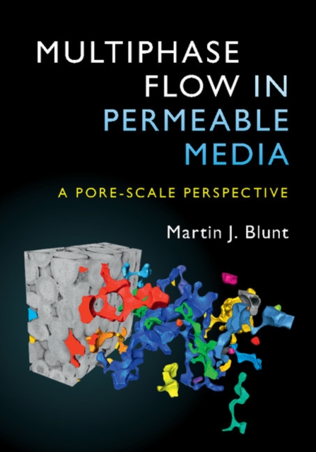 Multiphase Flow in Permeable Media : A Pore-Scale Perspective, Hardback Book
