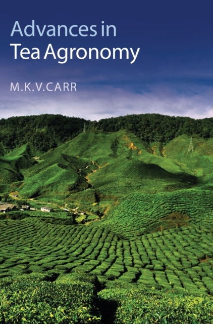Advances in Tea Agronomy, Hardback Book