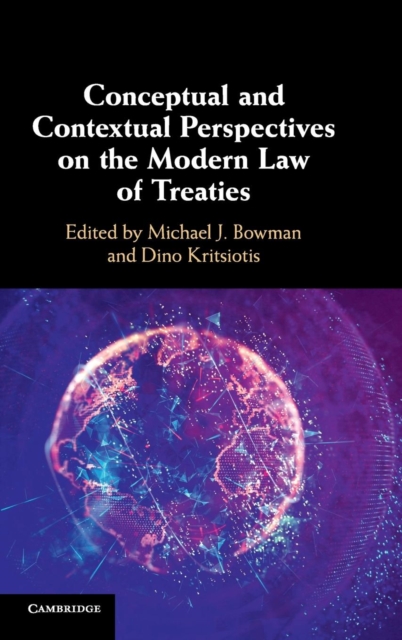 Conceptual and Contextual Perspectives on the Modern Law of Treaties, Hardback Book