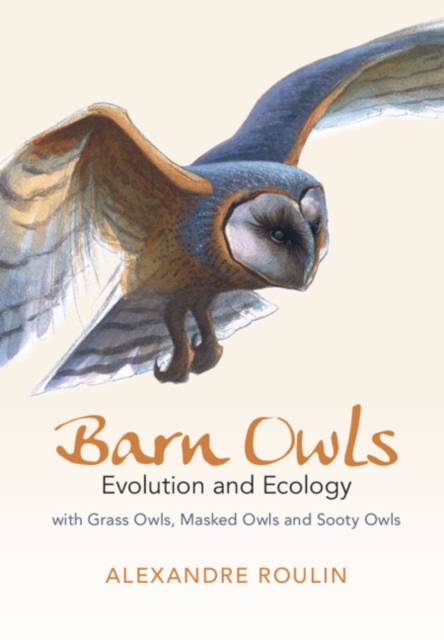Barn Owls : Evolution and Ecology, Hardback Book
