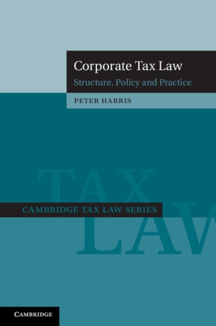 Corporate Tax Law : Structure, Policy and Practice, EPUB eBook