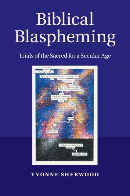 Biblical Blaspheming : Trials of the Sacred for a Secular Age, Paperback / softback Book