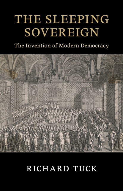 The Sleeping Sovereign : The Invention of Modern Democracy, Paperback / softback Book