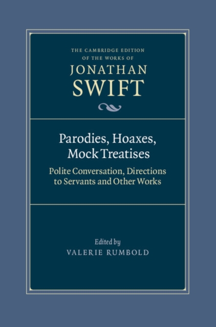 Parodies, Hoaxes, Mock Treatises : Polite Conversation, Directions to Servants and Other Works, PDF eBook