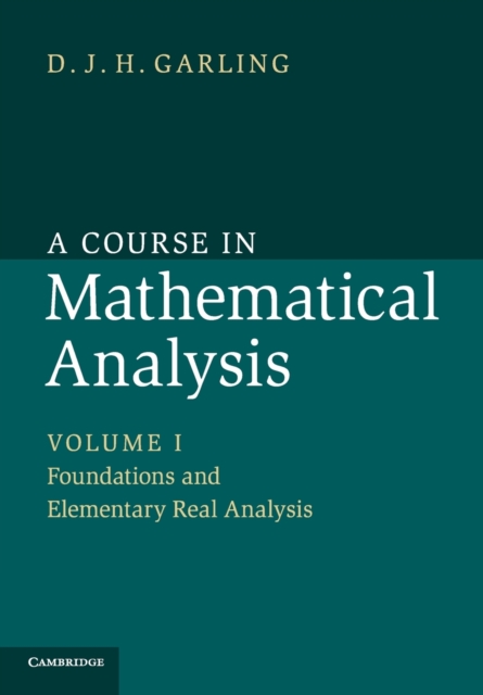 A Course in Mathematical Analysis: Volume 1, Foundations and Elementary Real Analysis, Paperback / softback Book
