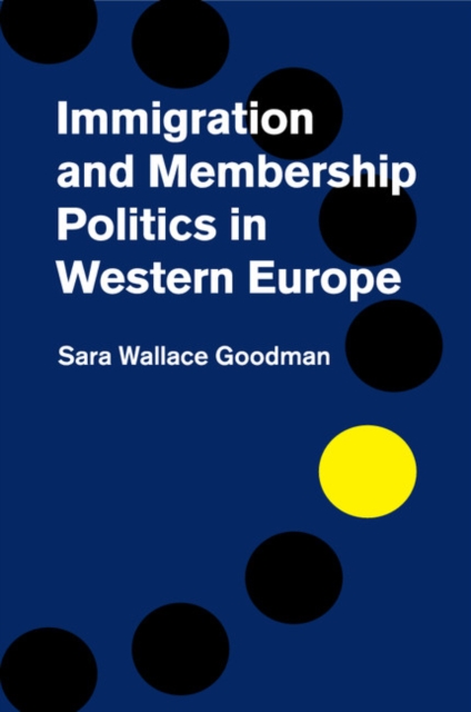 Immigration and Membership Politics in Western Europe, Paperback / softback Book