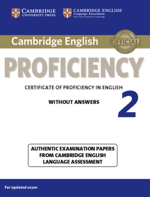 Cambridge English Proficiency 2 Student's Book without Answers : Authentic Examination Papers from Cambridge English Language Assessment, Paperback / softback Book