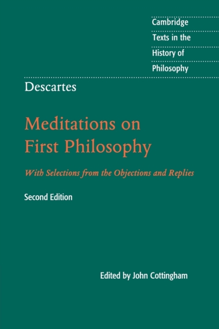Descartes: Meditations on First Philosophy : With Selections from the Objections and Replies, Paperback / softback Book