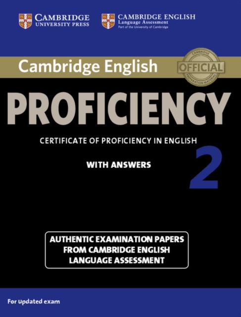 Cambridge English Proficiency 2 Student's Book with Answers : Authentic Examination Papers from Cambridge English Language Assessment, Paperback / softback Book