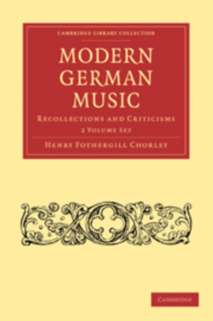 Modern German Music 2 Volume Paperback Set : Recollections and Criticisms, Mixed media product Book