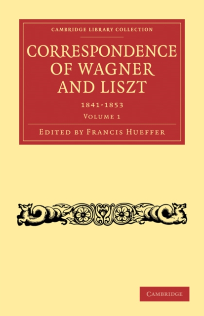 Correspondence of Wagner and Liszt 2 Volume Paperback Set : Translated into English, with a Preface, Mixed media product Book