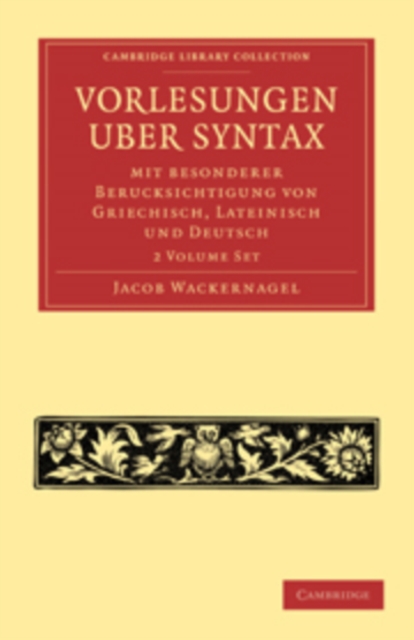 Vorlesungen uber Syntax: mit besonderer Berucksichtigung von Griechisch, Lateinisch und Deutsch 2 Volume Paperback Set, Mixed media product Book