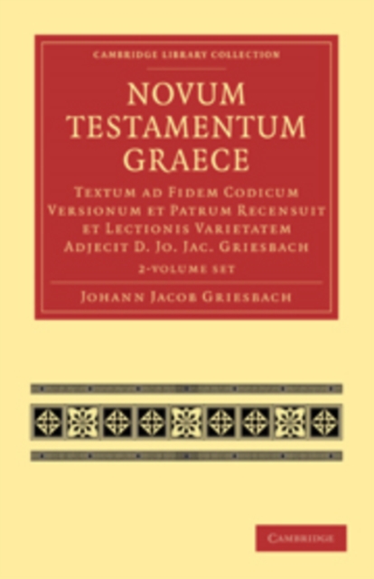 Novum Testamentum Graece 2 Volume Paperback Set: Volume SET : Textum ad Fidem Codicum Versionum et Patrum Recensuit et Lectionis Varietatem Adjecit D. Jo. Jac. Griesbach, Mixed media product Book