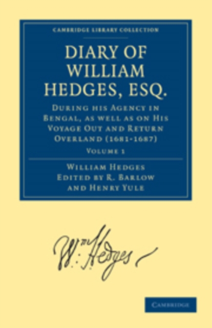 Diary of William Hedges, Esq. (Afterwards Sir William Hedges), During his Agency in Bengal, as well as on His Voyage Out and Return Overland (1681-1687) 3 Volume Set, Mixed media product Book